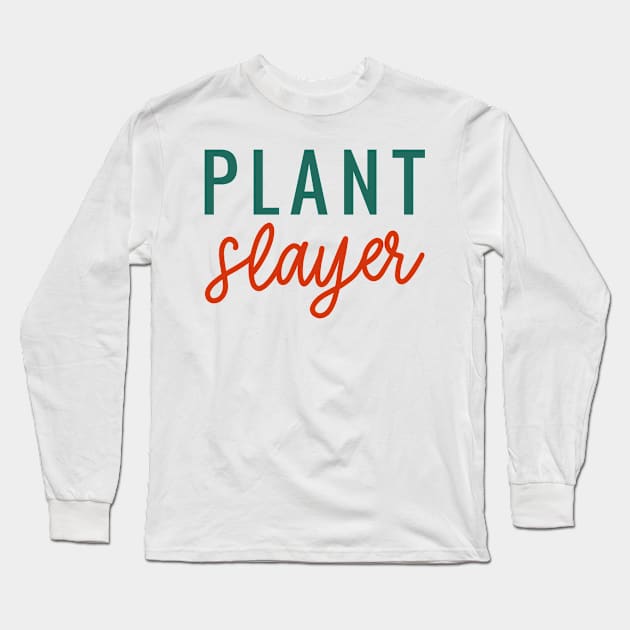 Plant Slayers Long Sleeve T-Shirt by MZeeDesigns